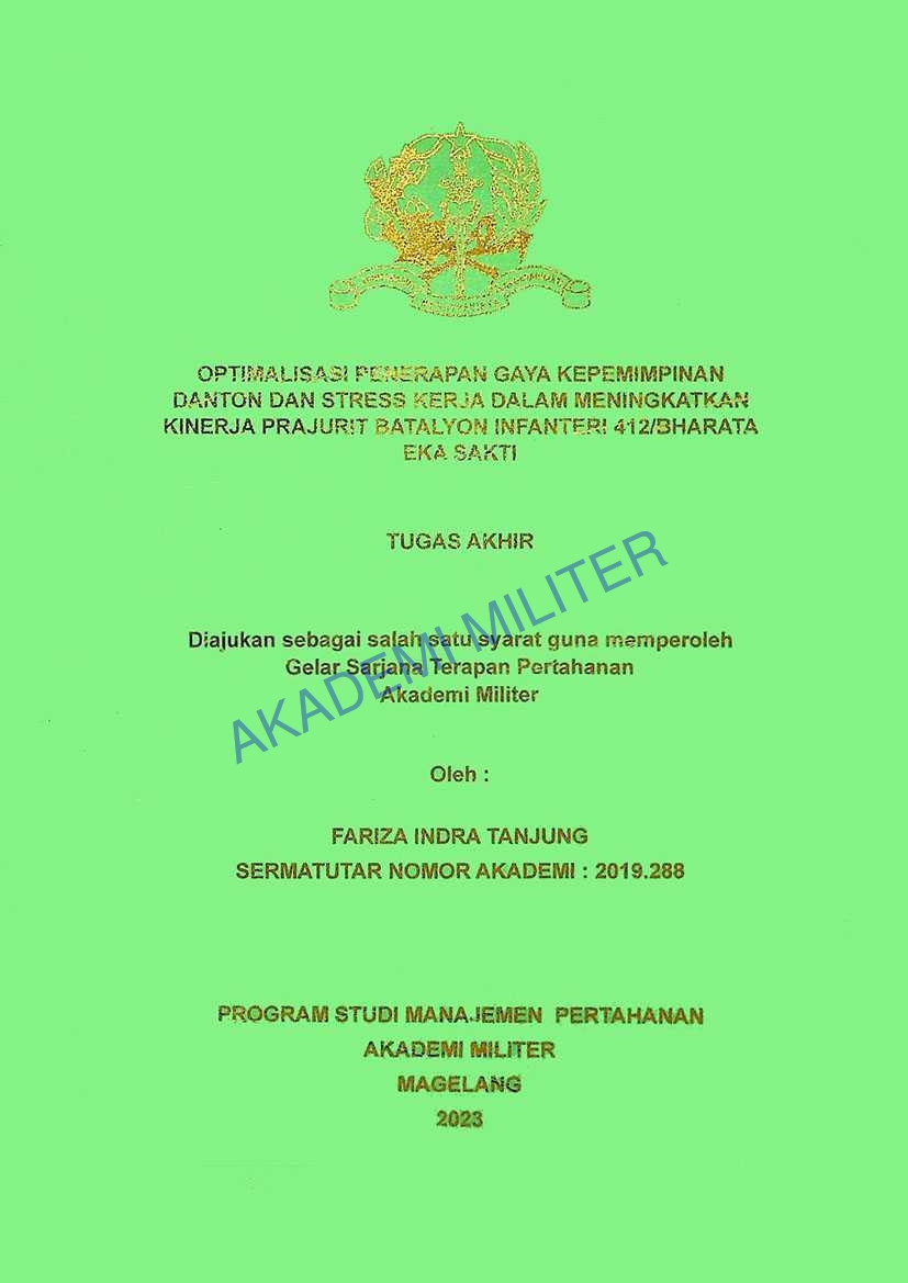 OPTIMALISASI PENERAPAN GAYA KEPEMIMPINAN DANTON DAN STRESS KERJA DALAM MENINGKATKAN KINERJA PRAJURIT BATALYON INFANTERI 412/BHARATA EKA SAKTI